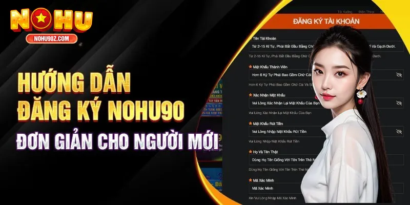 Hướng Dẫn Đăng Ký Nohu90 Chi Tiết Nhất Cho Người Chơi Mới