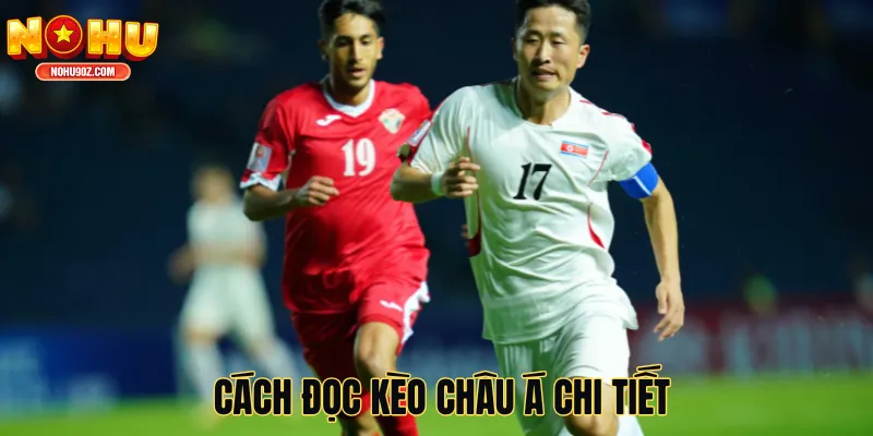 Cách đọc kèo châu Á chi tiết
